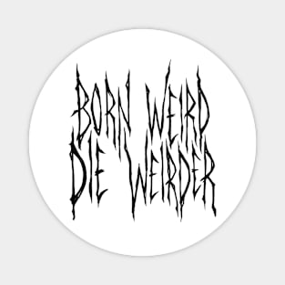 Born Weird - Black Magnet